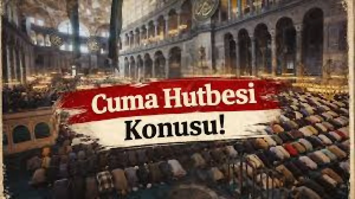 24 Nisan 2026 - Cuma Hutbesi