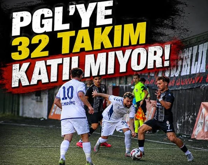 32 takım lige katılmıyor