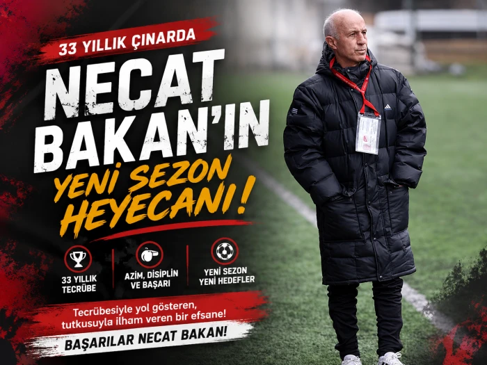  33 yıllık &ccedil;ınarda Necat Bakan'ın yeni sezon heyecanı!