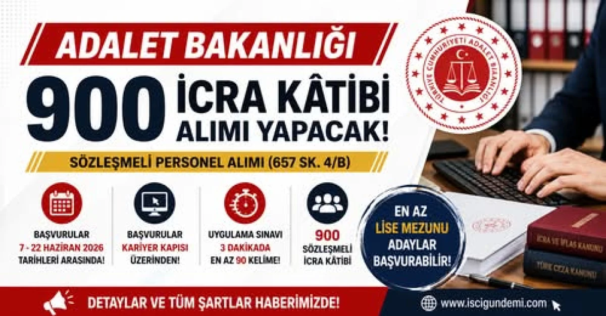 Adalet Bakanlığı 900 S&ouml;zleşmeli İcra K&acirc;tibi Alımı Yapacak