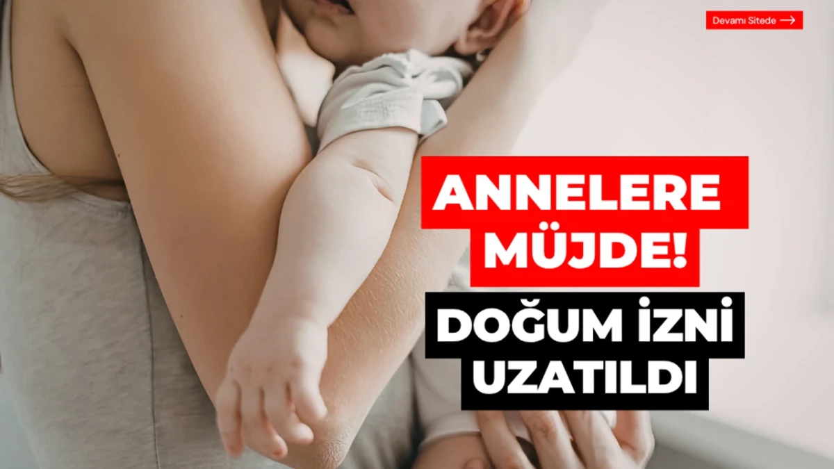 Ailelere B&uuml;y&uuml;k M&uuml;jde: Doğum İzni 24 Haftaya &Ccedil;ıkarıldı