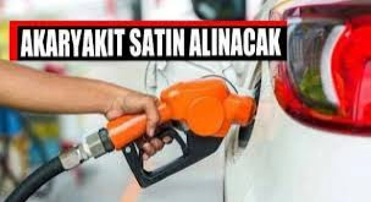 Akaryakıt satın alınacak