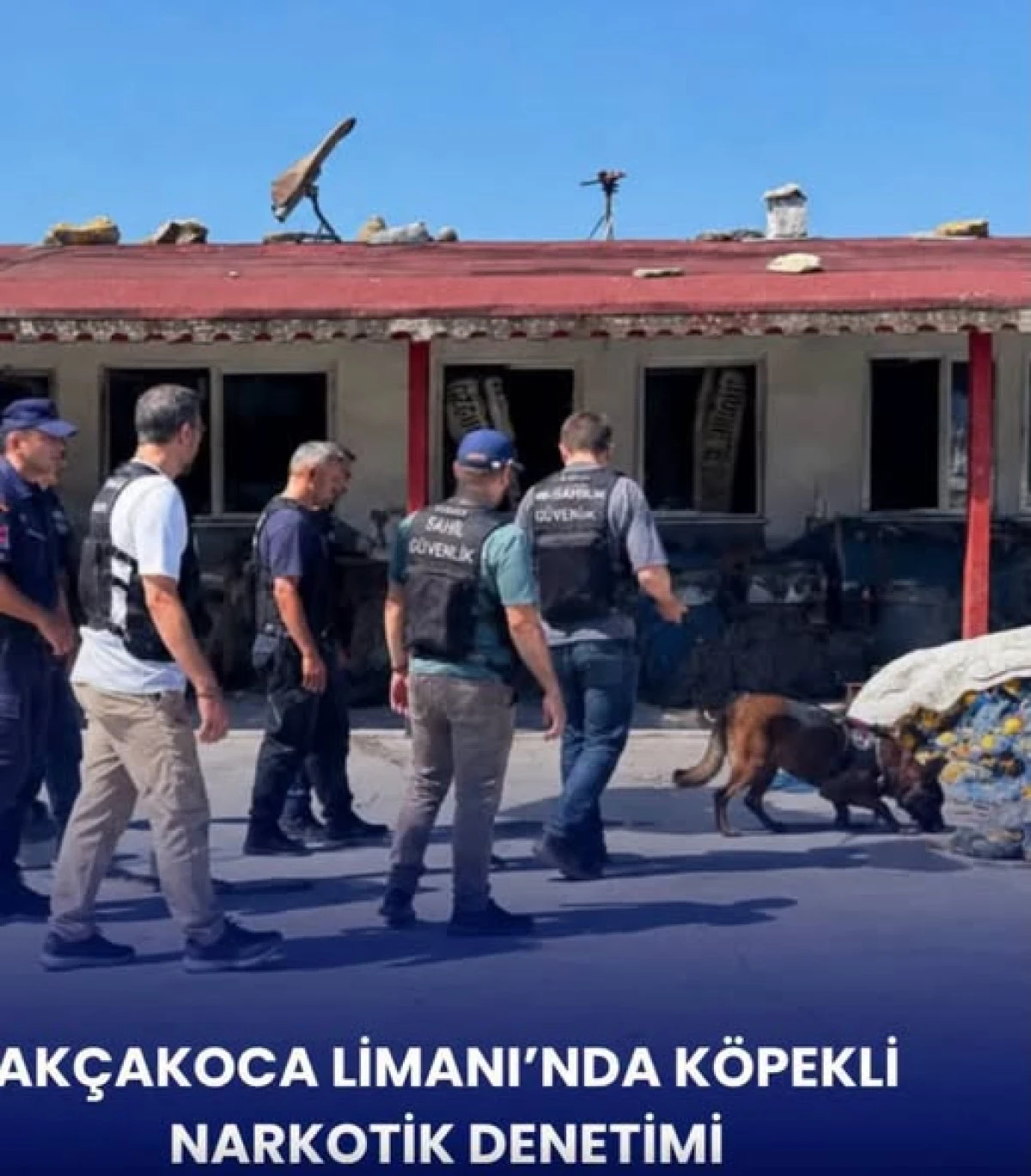 AK&Ccedil;AKOCA LİMANI&rsquo;NDA K&Ouml;PEKLİ NARKOTİK DENETİMİ