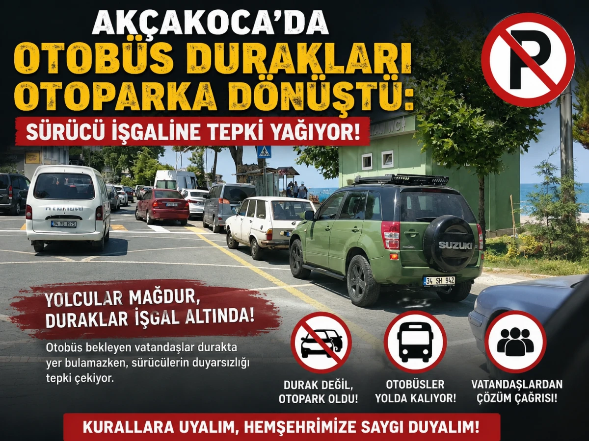 AK&Ccedil;AKOCA&rsquo;DA OTOB&Uuml;S DURAKLARI OTOPARKA D&Ouml;N&Uuml;ŞT&Uuml;: S&Uuml;R&Uuml;C&Uuml; İŞGALİNE TEPKİ YAĞIYOR!