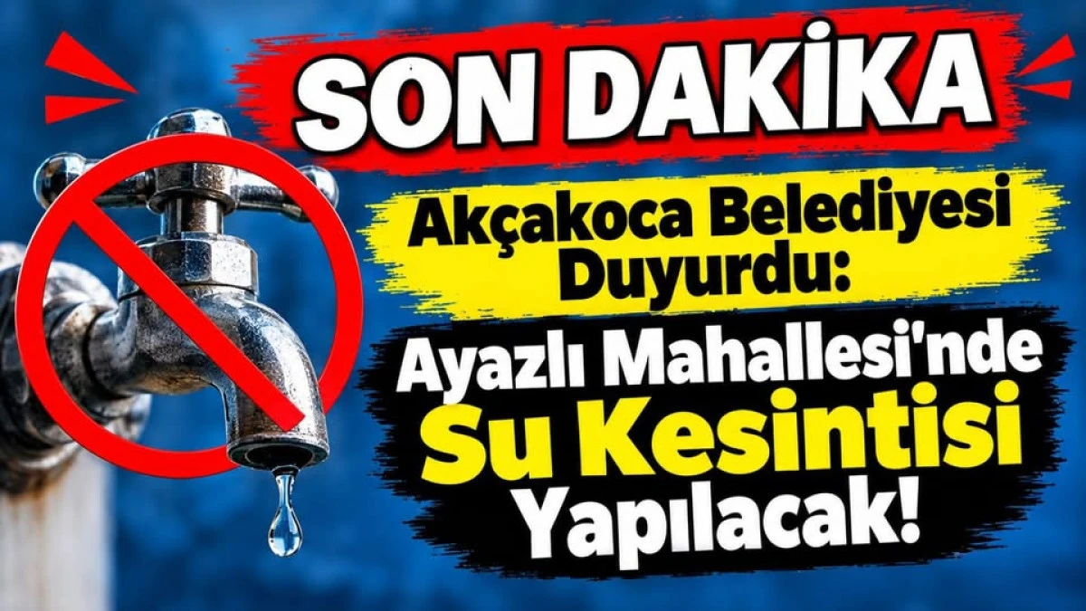 AK&Ccedil;AKOCA&rsquo;DA SU KESİNTİSİ