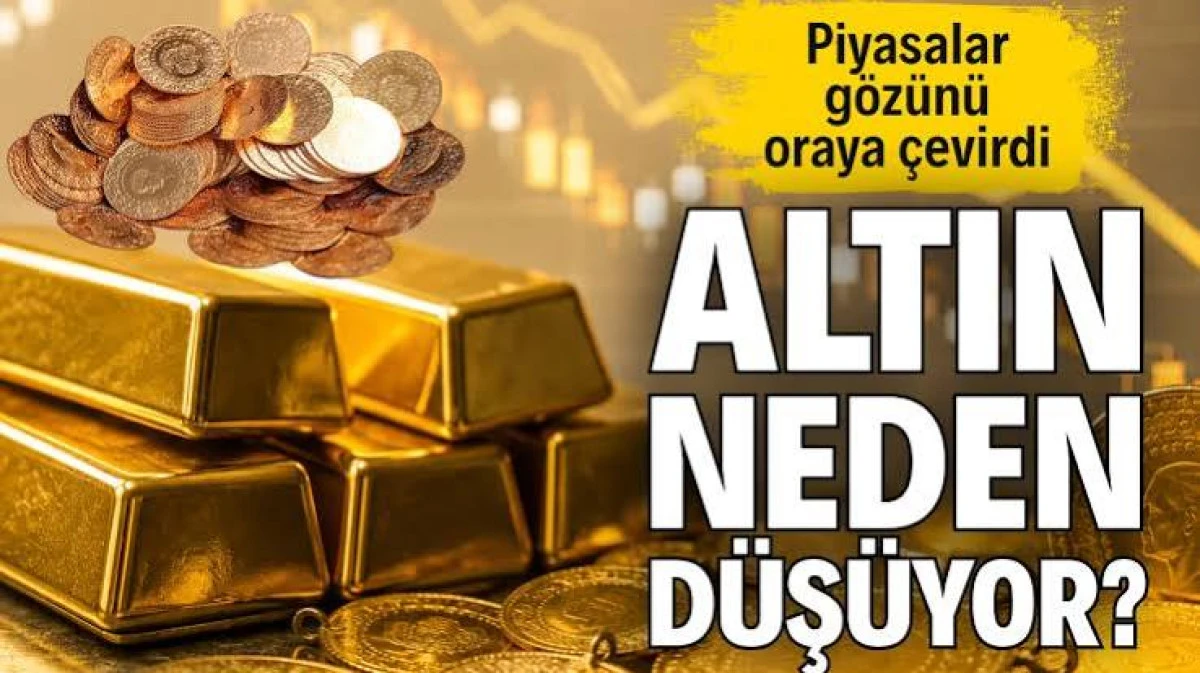 ALTIN FİYATLARI NEDEN D&Uuml;Ş&Uuml;YOR