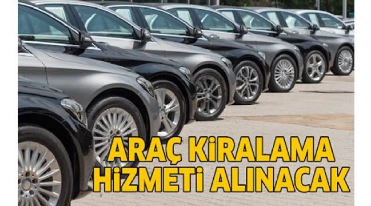 Ara&ccedil; kiralama hizmeti alınacak