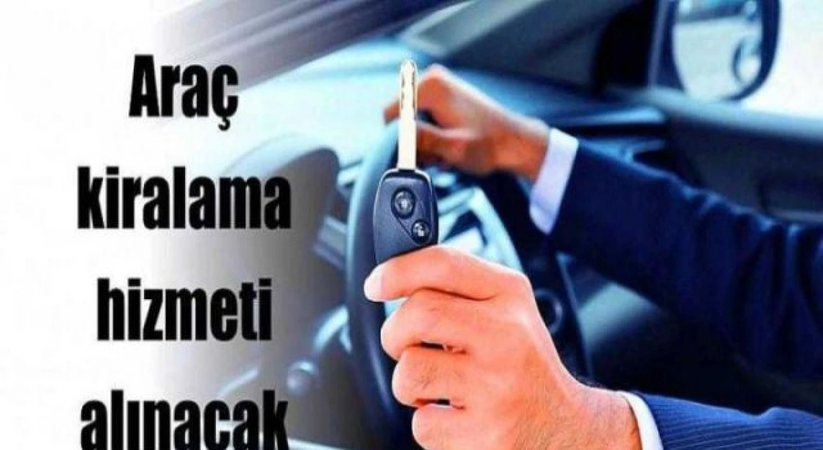 Ara&ccedil; kiralama hizmeti alınacak