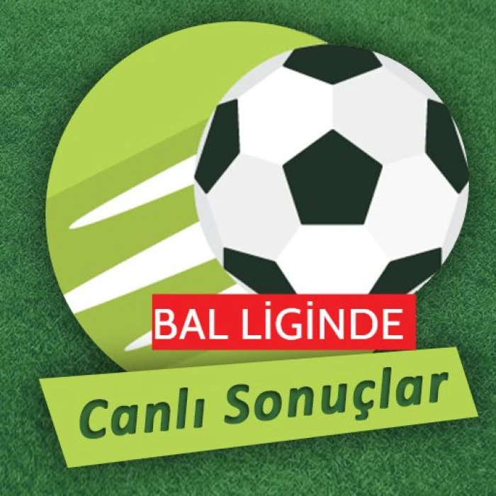 BAL LİGİ MA&Ccedil; SONU&Ccedil;LARI