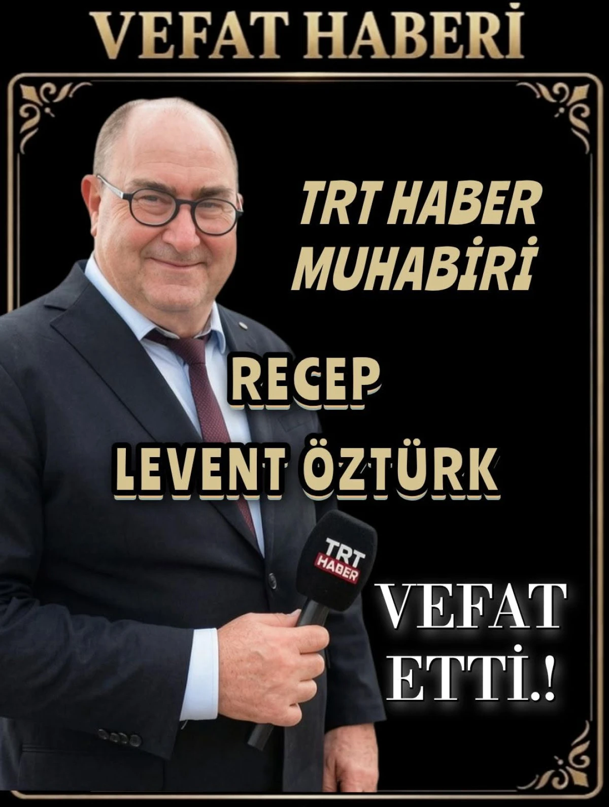 BASIN MENSUBU  (KO&Ccedil;BA)LEVENT &Ouml;ZT&Uuml;RK VEFAT ETTİ.