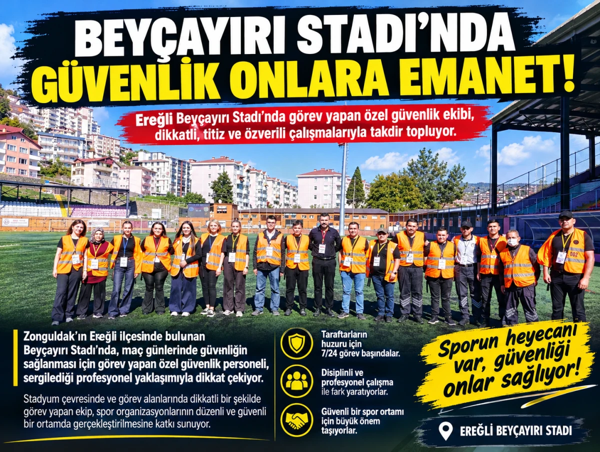 BEY&Ccedil;AYIRI STADI&rsquo;NDA G&Uuml;VENLİK ONLARA EMANET!