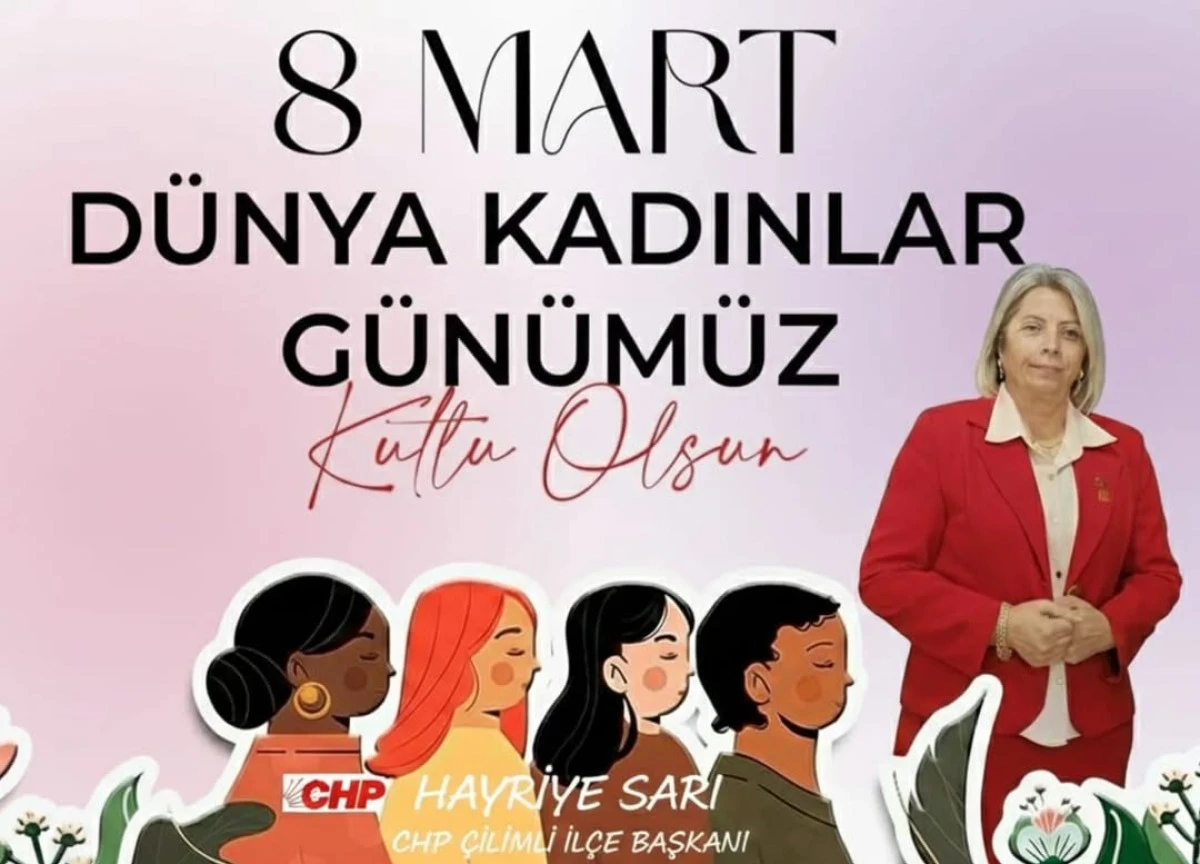 &Ccedil;İLİMLİ CHP İL&Ccedil;E BAŞKANI HAYRİYE SARI&rsquo;DAN 8 MART MESAJI
