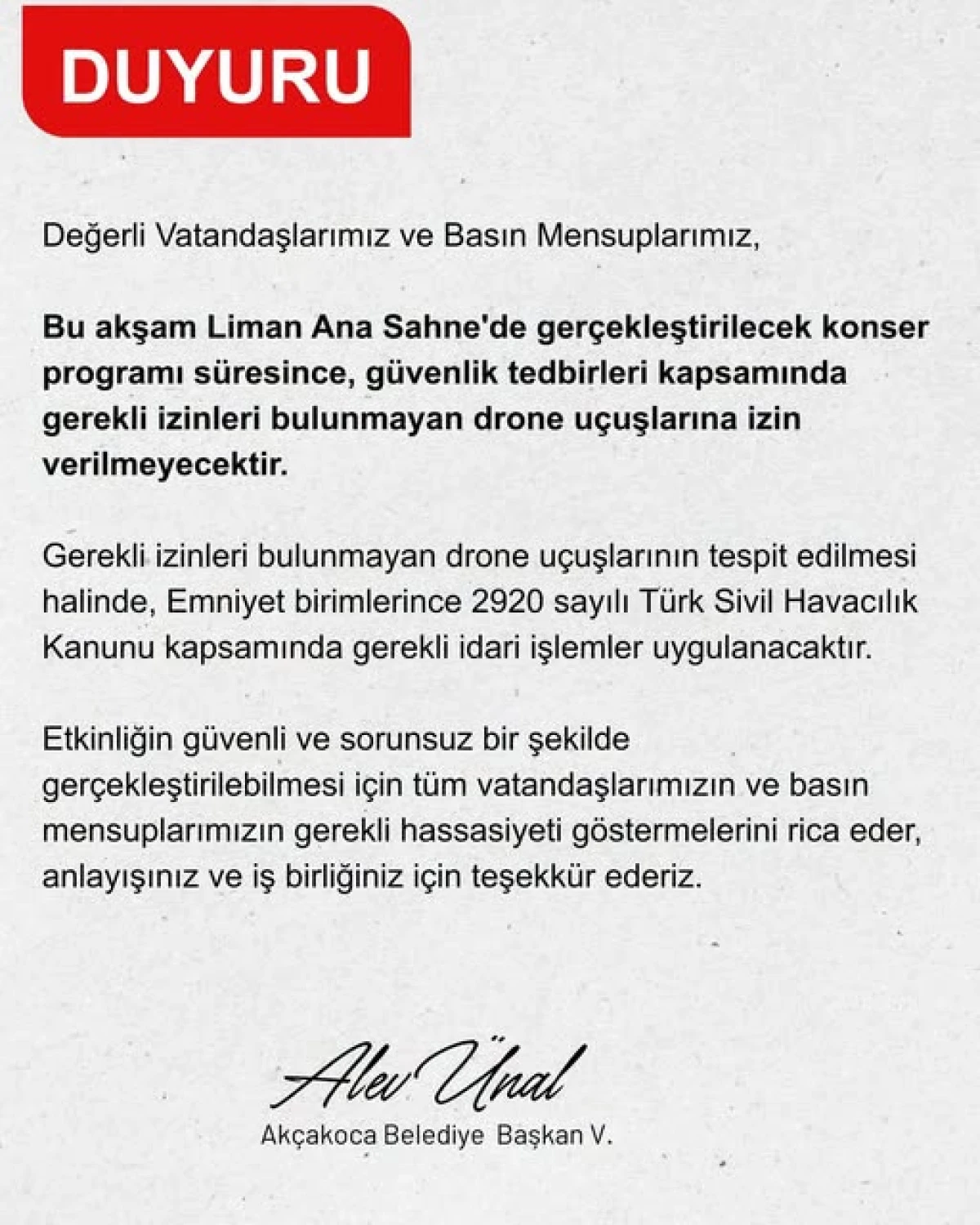  Drone u&ccedil;uşlarına izin verilmeyecektir.