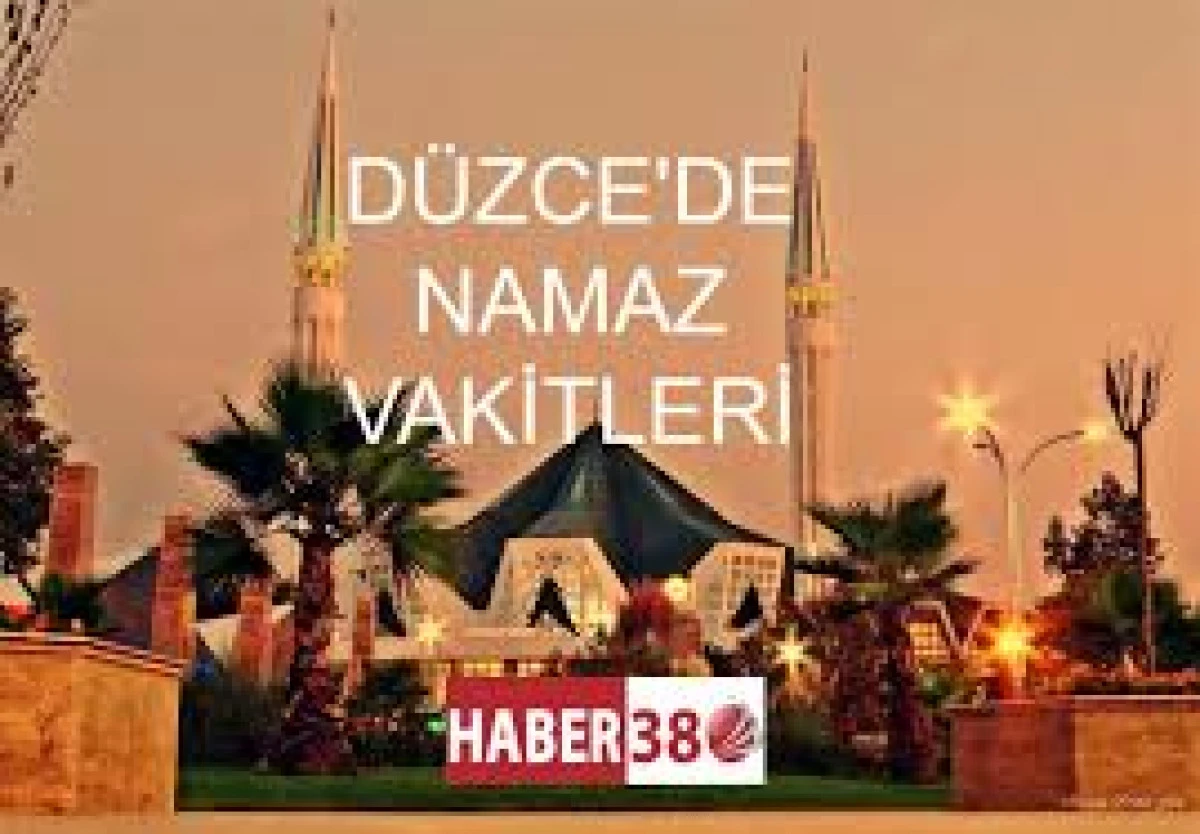 D&Uuml;ZCE NAMAZ VAKİTLERİ