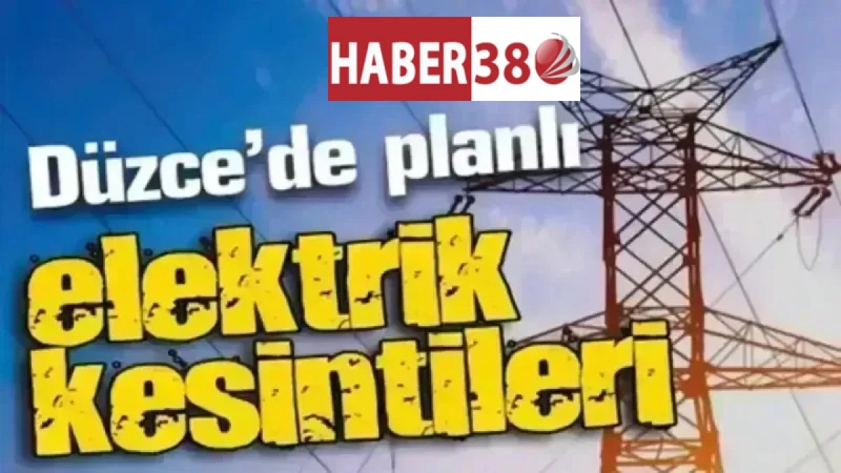 D&Uuml;ZCE VE İL&Ccedil;ELERİNDE   ELEKTRİK KESİNTİSİ