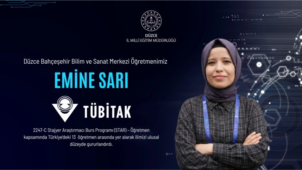 D&Uuml;ZCE'DEN T&Uuml;BİTAK STAR &Ouml;ĞRETMEN PROGRAMINDA ULUSAL BAŞARI