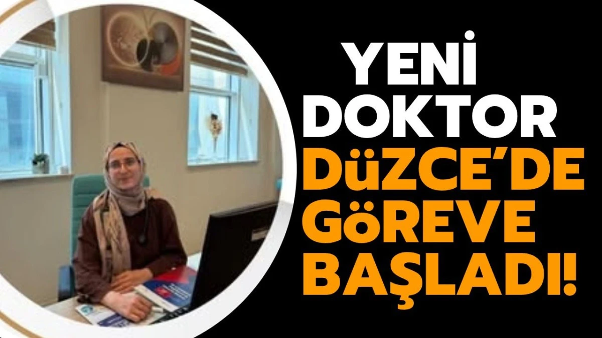D&uuml;zce'ye yeni dahiliye uzmanı!