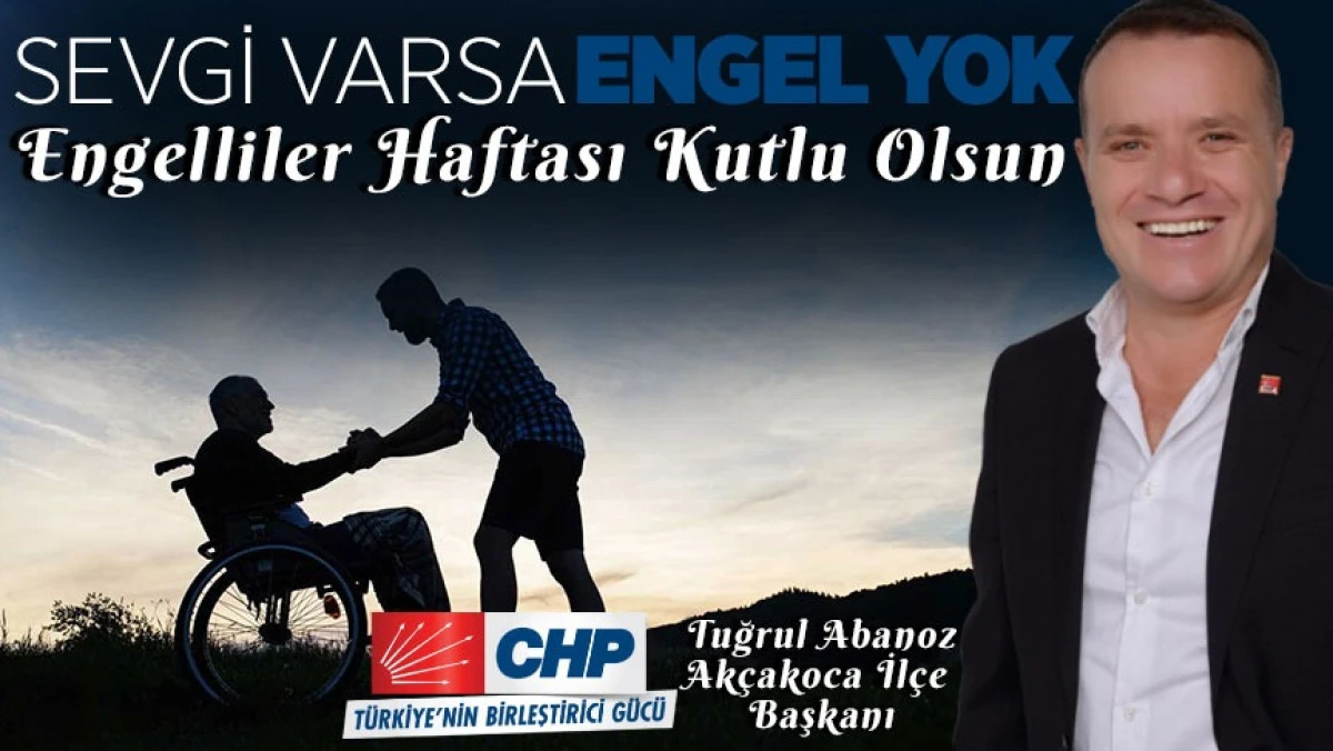 EFSANE BAŞKAN TUĞRUL DAN,ABANOZ,ENGELİLER GÜNÜ MESAJI