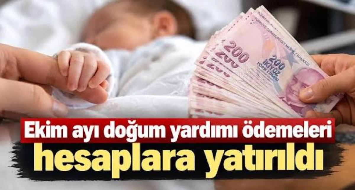 Ekim ayı doğum yardımı &ouml;demeleri hesaplara yatırıldı