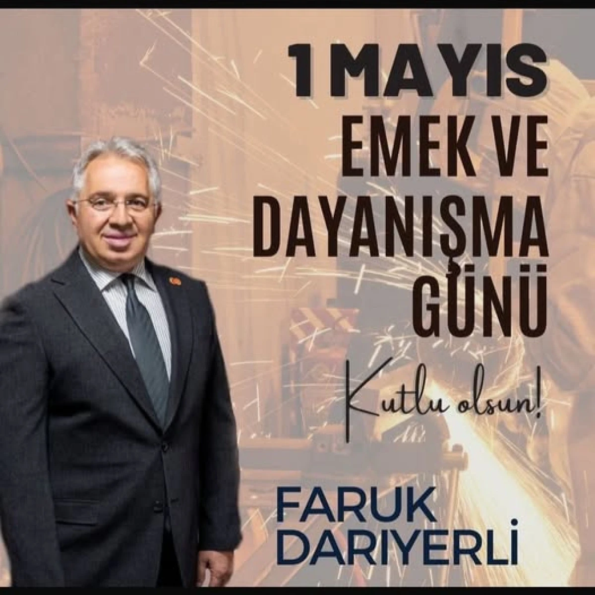Faruk Darıyerli: &ldquo;1 Mayıs Emek Demek, Alın Teri Demek&rdquo;