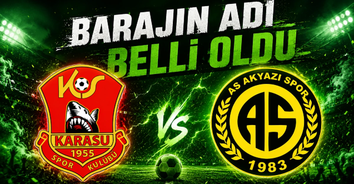FİNALİN ADI KARASUSPOR AKYAZISPOR
