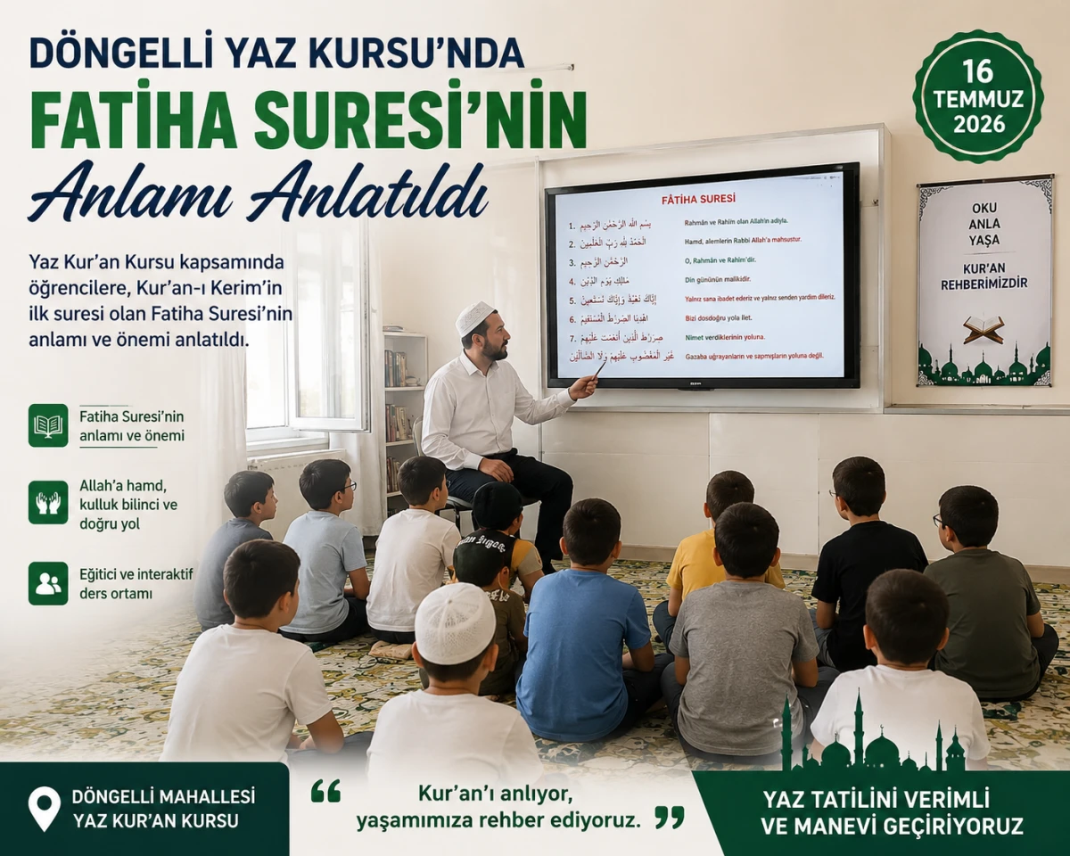 (G&ouml;r&uuml;nt&uuml;l&uuml;)D&ouml;ngelli Yaz Kur'an Kursu'nda Fatiha Suresi'nin Anlamı Anlatıldı