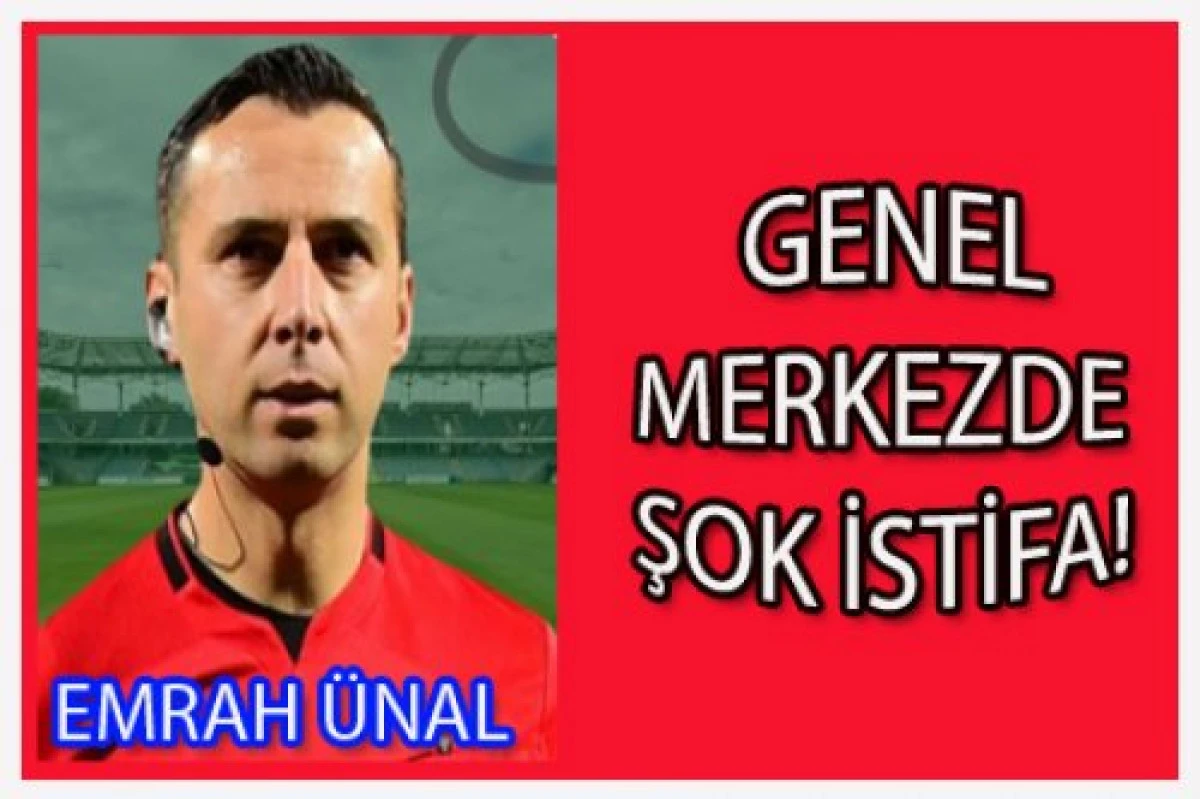 HAKEM EMRAH &Uuml;NAL'DAN İSTİFA KARARI!