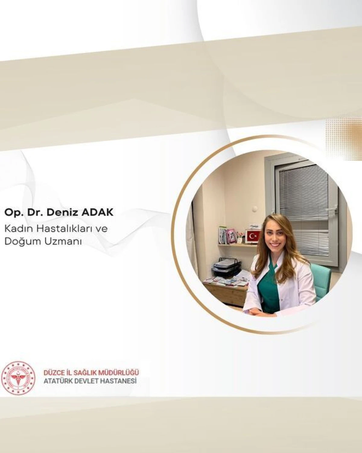 Kadın Hastalıkları ve Doğum Uzmanı Dr. Deniz Adak g&ouml;reve başladı.