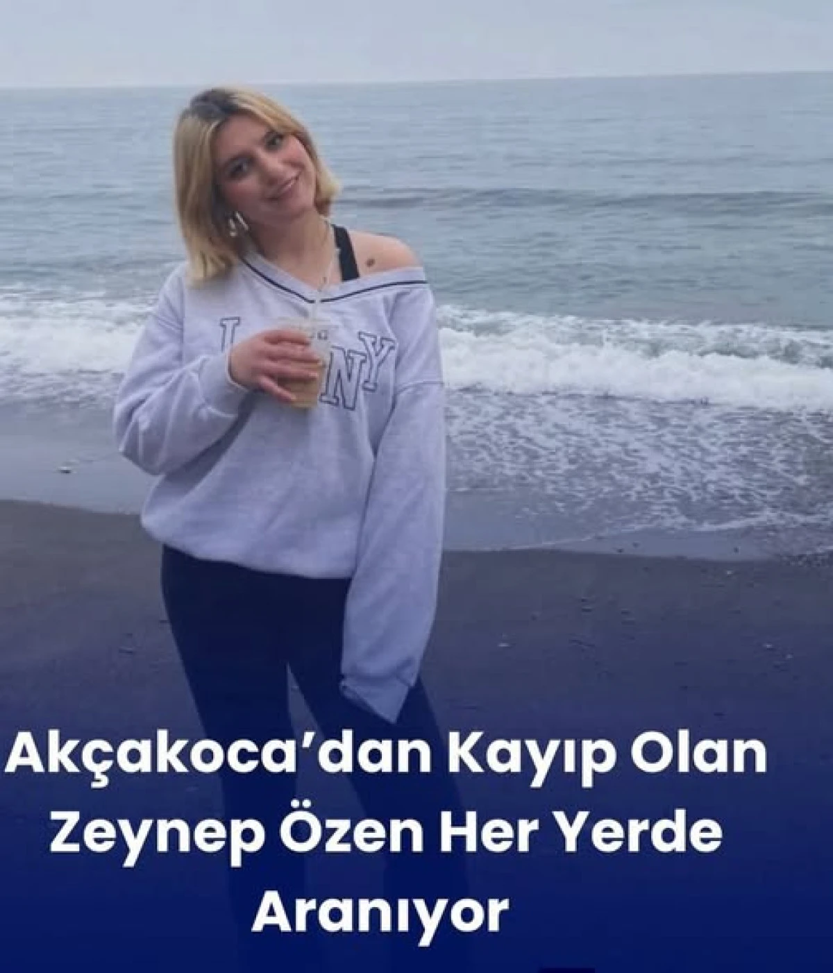 Kayıp Zeynep &Ouml;zen İ&ccedil;in Arama &Ccedil;alışmaları S&uuml;r&uuml;yor