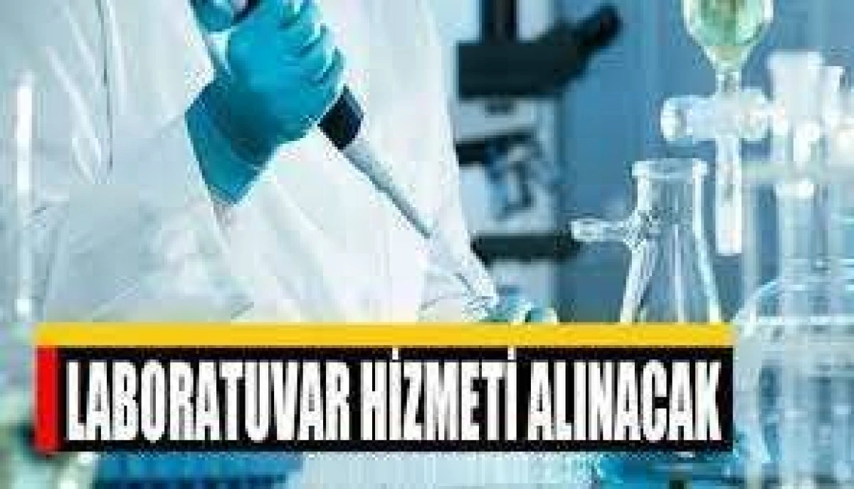 Laboratuvar hizmeti alınacak