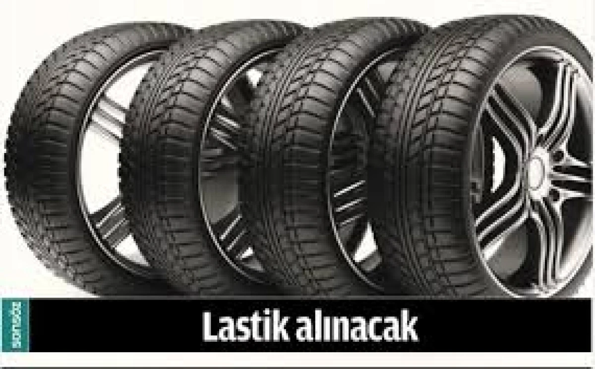 Lastik satın alınacaktır