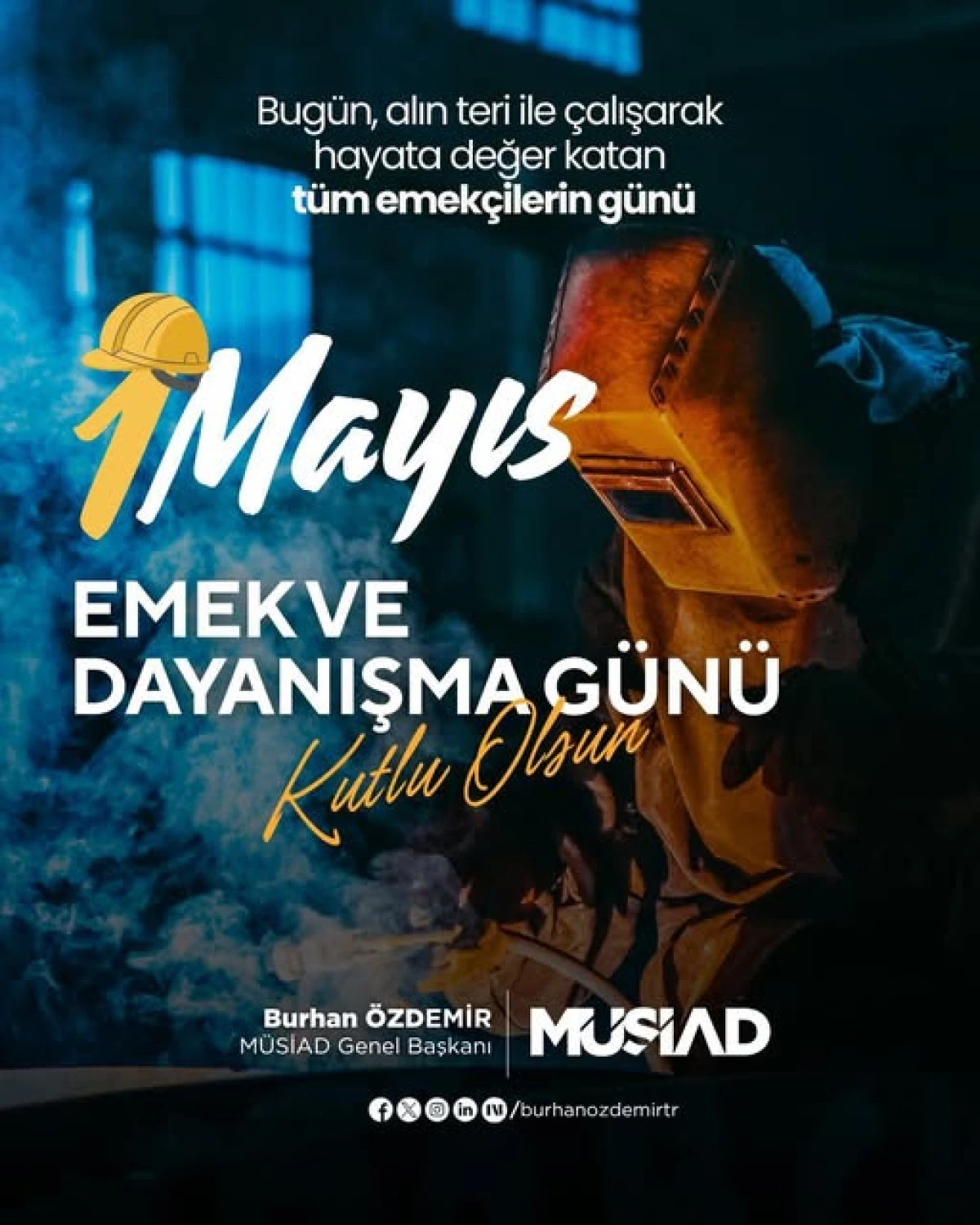 M&Uuml;SİAD Genel Başkanı  ve Ak&ccedil;akoca lı İş İnsanı Burhan &Ouml;zdemir,den 1 Mayıs Emek ve Dayanışma G&uuml;n&uuml;&rsquo; mesajı
