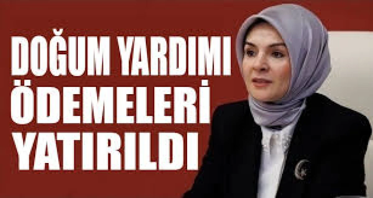 Nisan ayı doğum yardımı &ouml;demeleri hesaplara yatırıldı