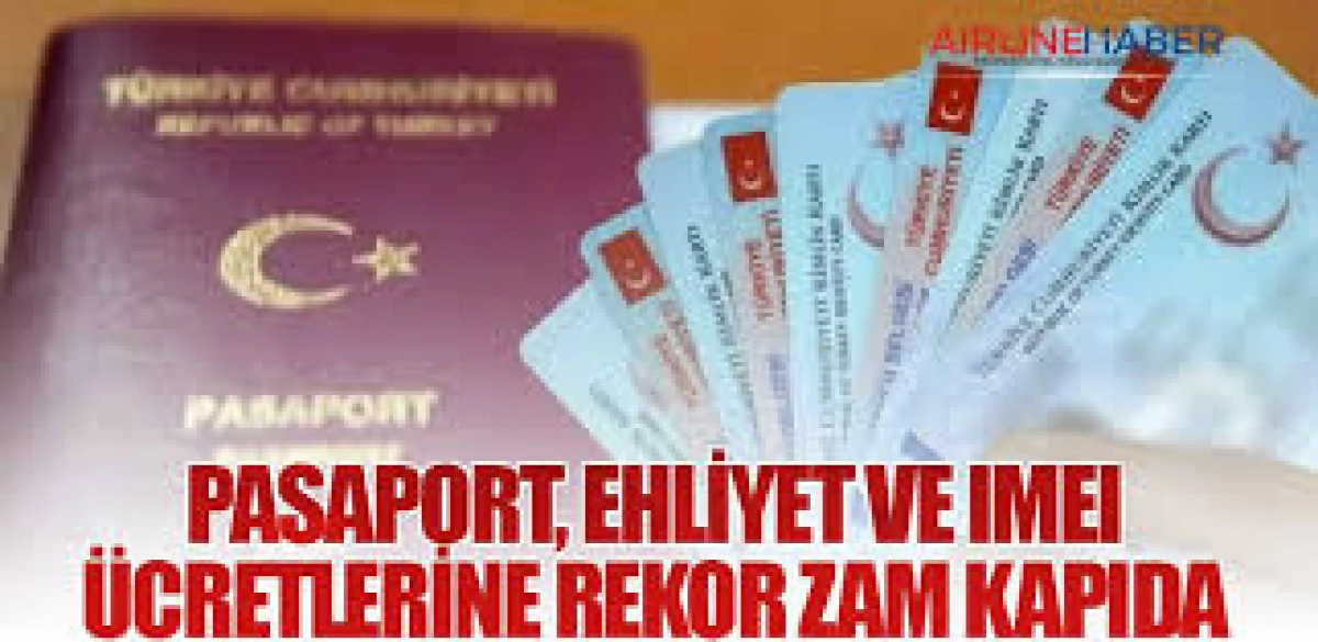 Pasaport, Ehliyet ve IMEI Ücretleri Resmen Açıklandı