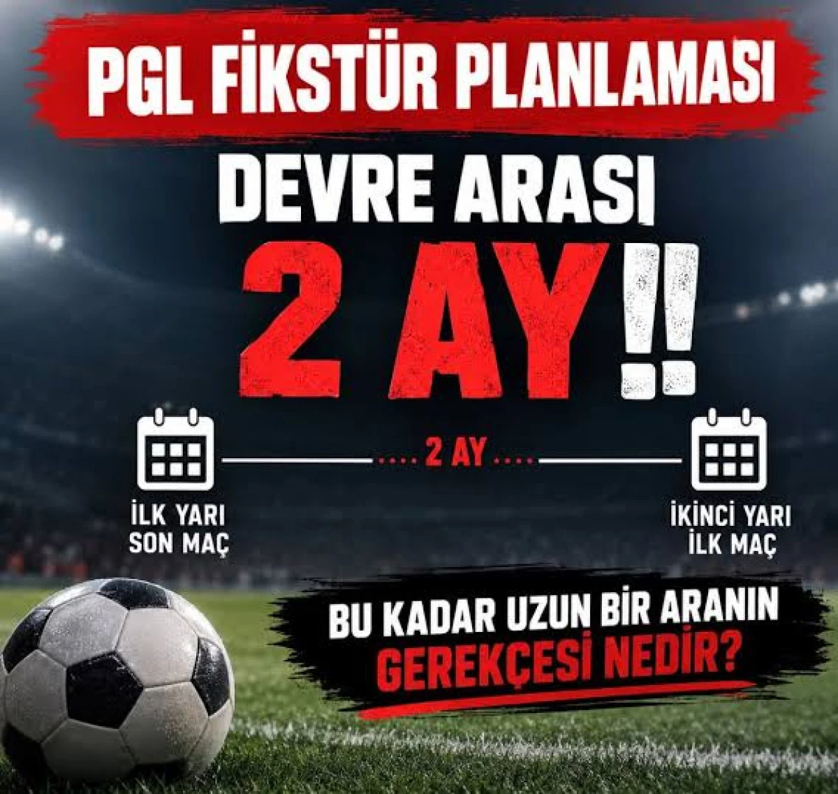 PGL&rsquo;DE DEVRE ARASI TATİLİ TARTIŞMA YARATTI!
