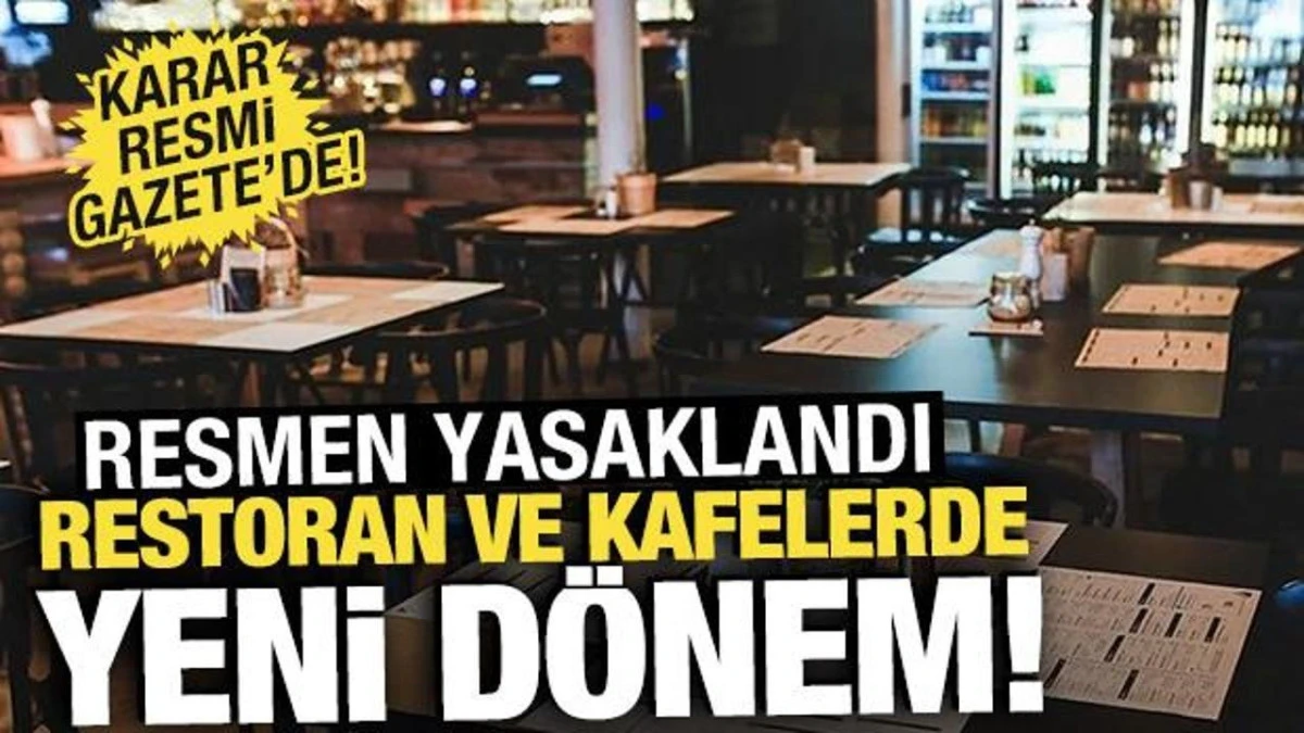 Restoran ve kafelerde  Resmen yasaklandı