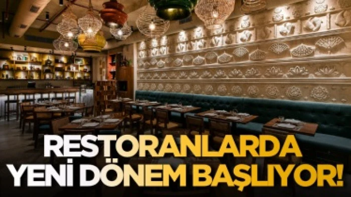 Restoranlarda yeni d&ouml;nem başlıyor
