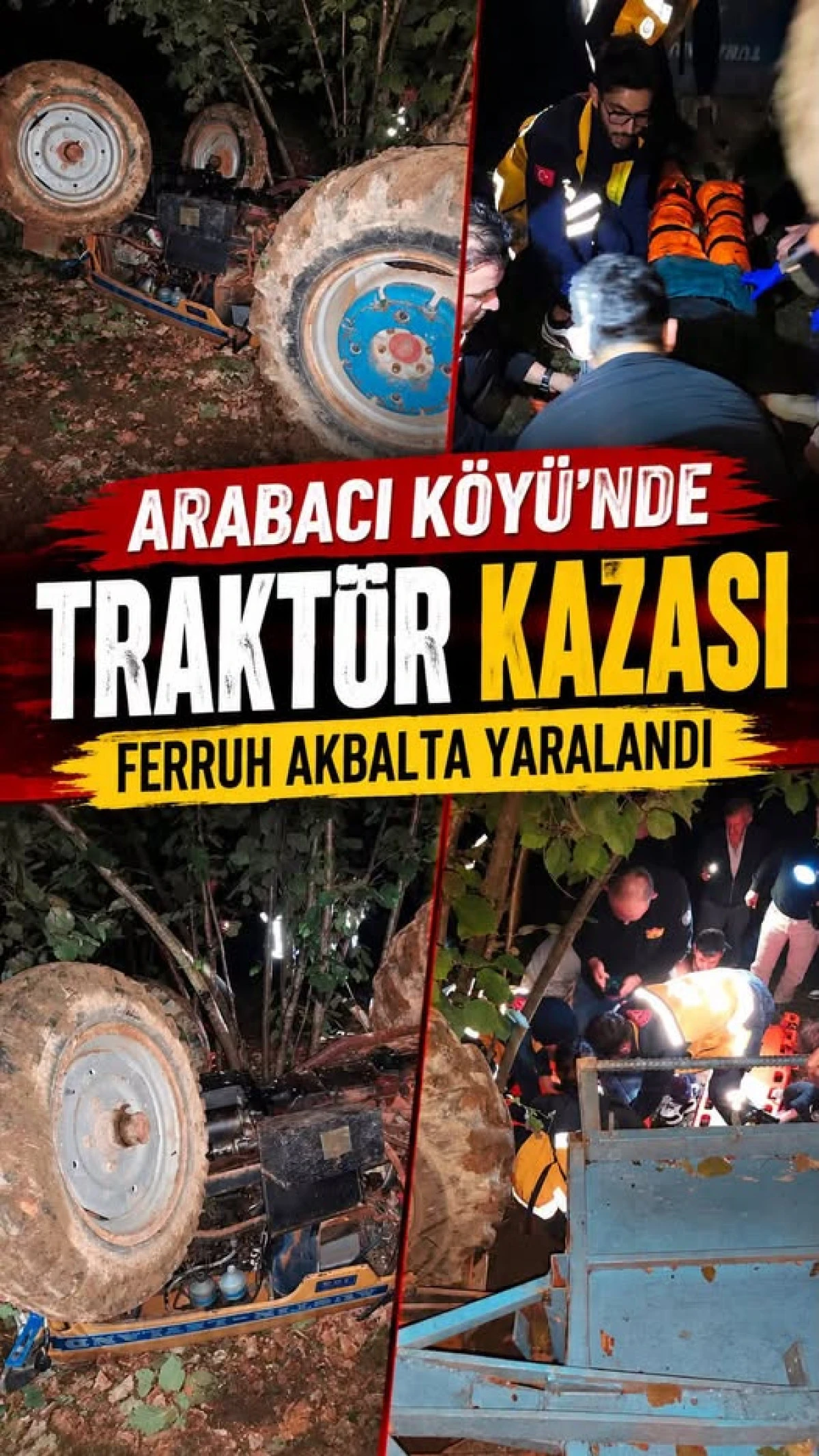 SON DAKİKA | Arabacı K&ouml;y&uuml;&rsquo;nde Trakt&ouml;r Kazası: Bir Kişi Yaralandı