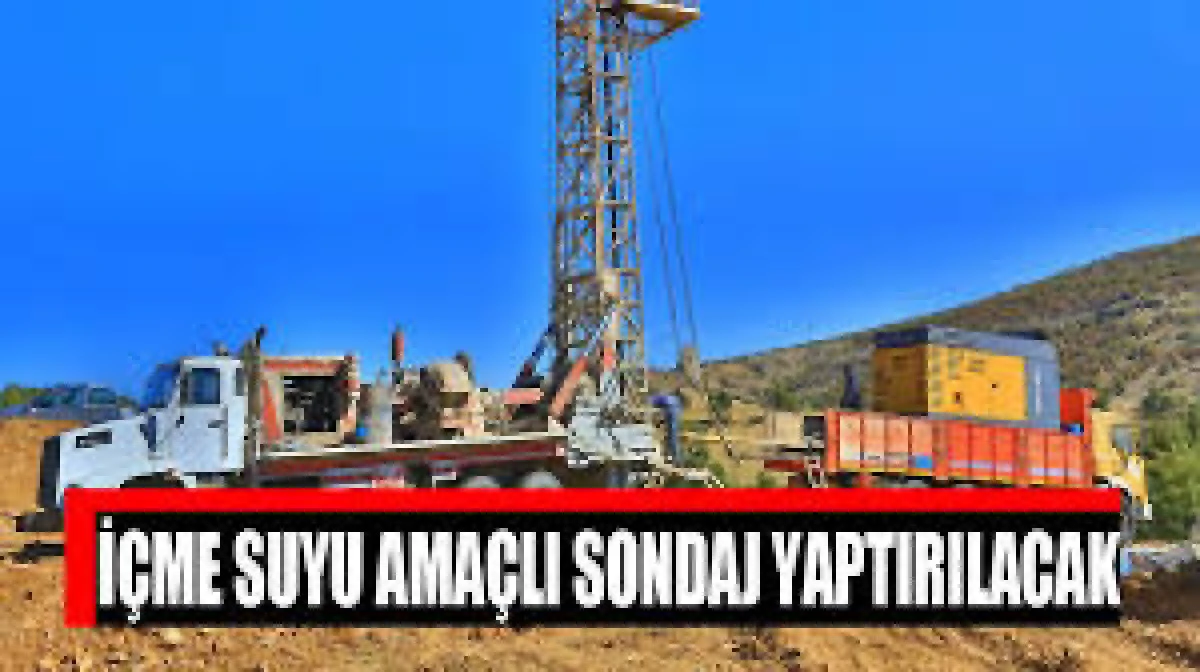 Sondaj yaptırılacak