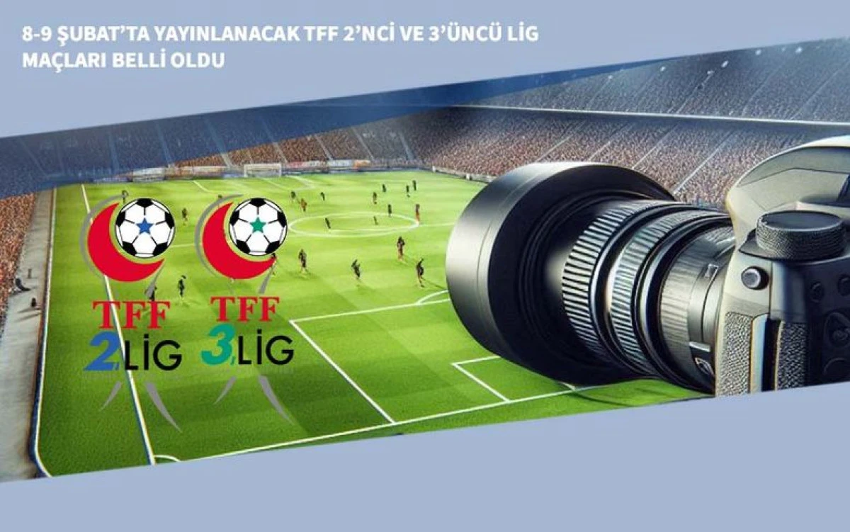 Televizyonda  Yayınlanacak 2&rsquo;nci ve 3&rsquo;&uuml;nc&uuml; Lig Ma&ccedil;ları Belli Oldu