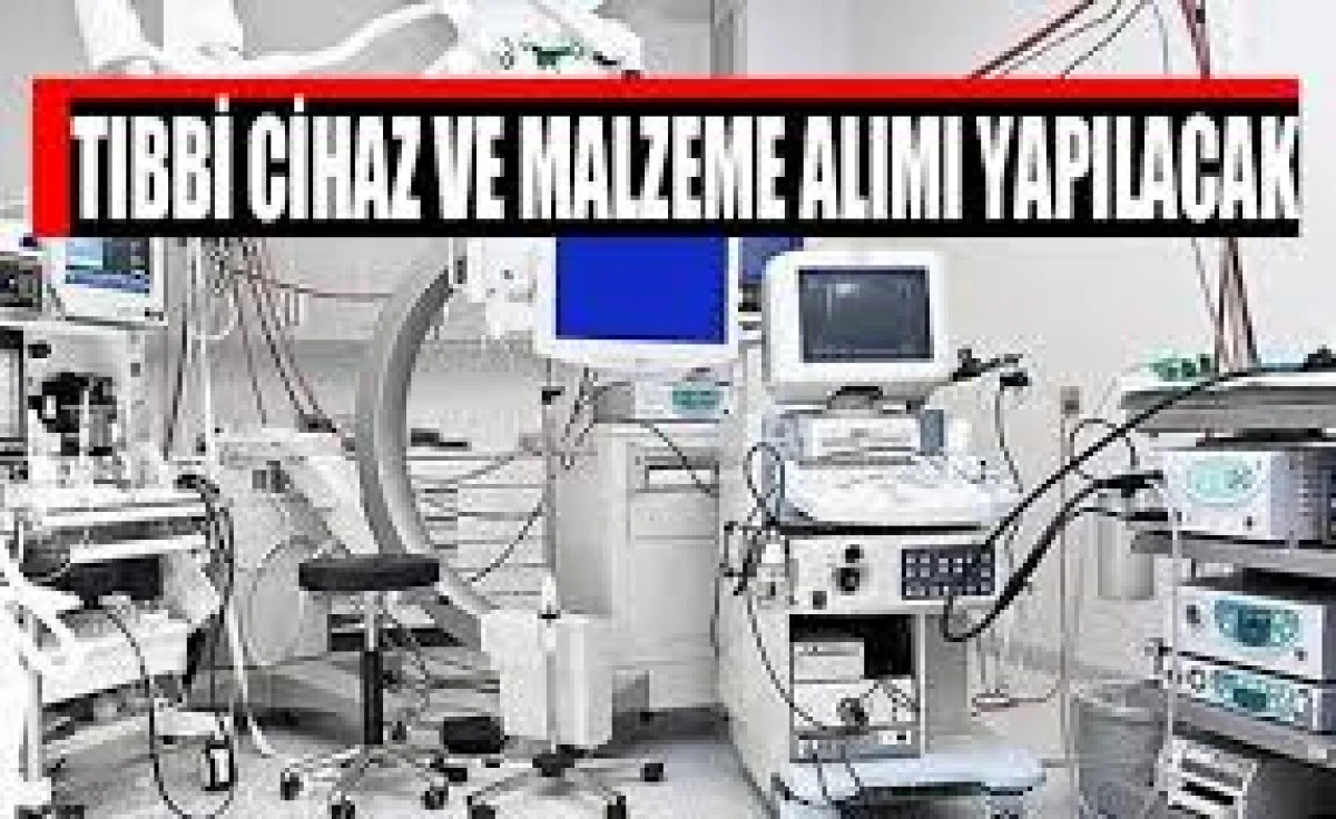 Tıbbi cihaz alınacak